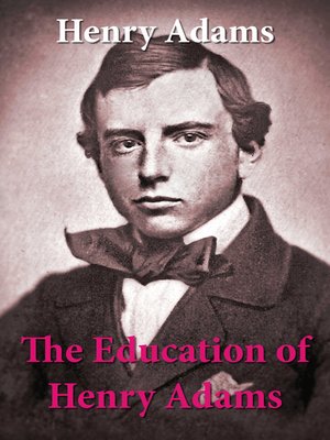 cover image of The Education of Henry Adams